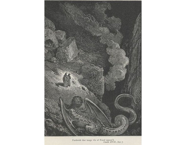 The Inferno, Canto 17, line 7: Forthwith that image vile of fraud appear’d 