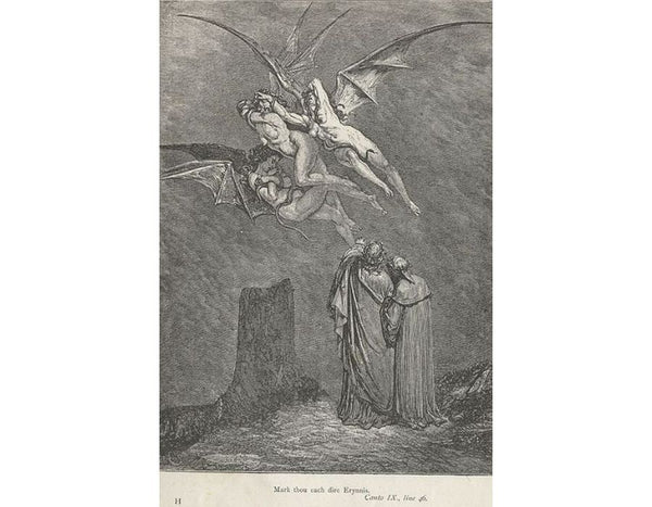 The Inferno, Canto 9, line 46: “Mark thou each dire Erinnys.” 