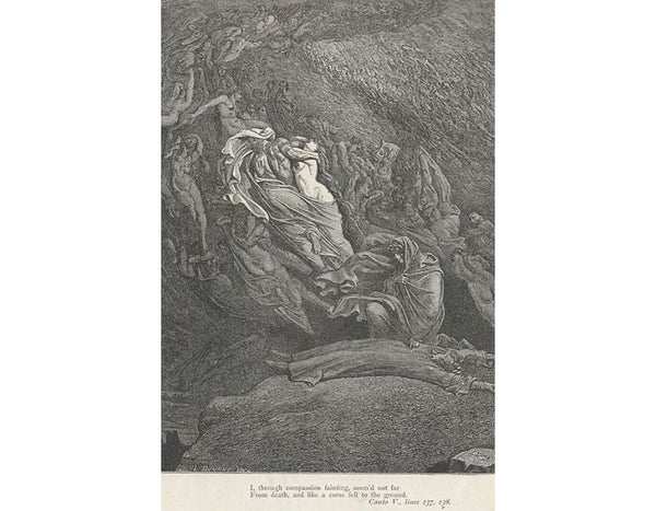 The Inferno, Canto 5, lines 137-138: I through compassion fainting, seem’d not far From death, and like a corpse fell to the ground. 
