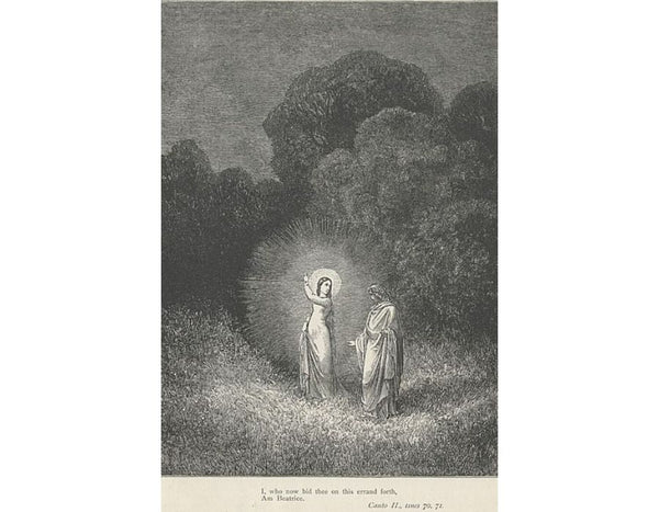 I, who now bid thee on this errand forth, Am Beatrice (Canto II., lines 70-71) 